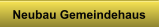 Neubau Gemeindehaus