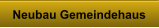 Neubau Gemeindehaus